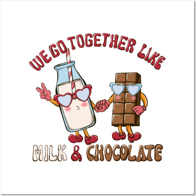 We Go Together Like Milk And Chocolate Valentine's Day Wall Art by ThriceCursedPod